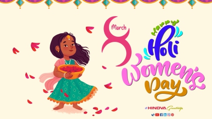 Happy Holi & Dhuleti – Women’s Day – 2023